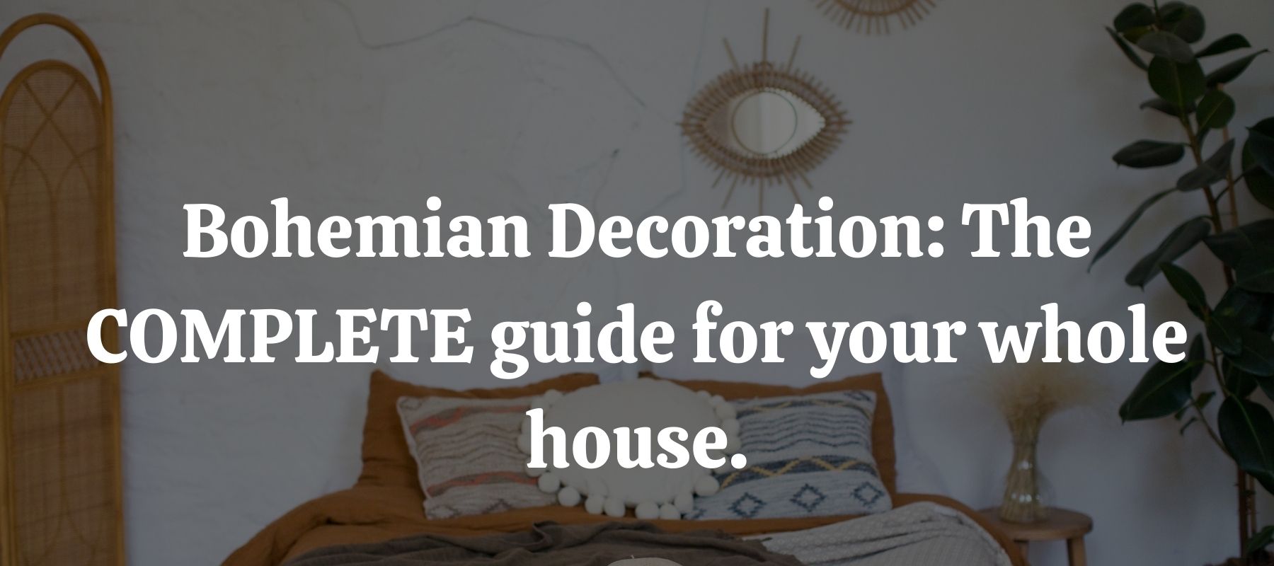 Bohemian Decoration The COMPLETE guide for your whole house