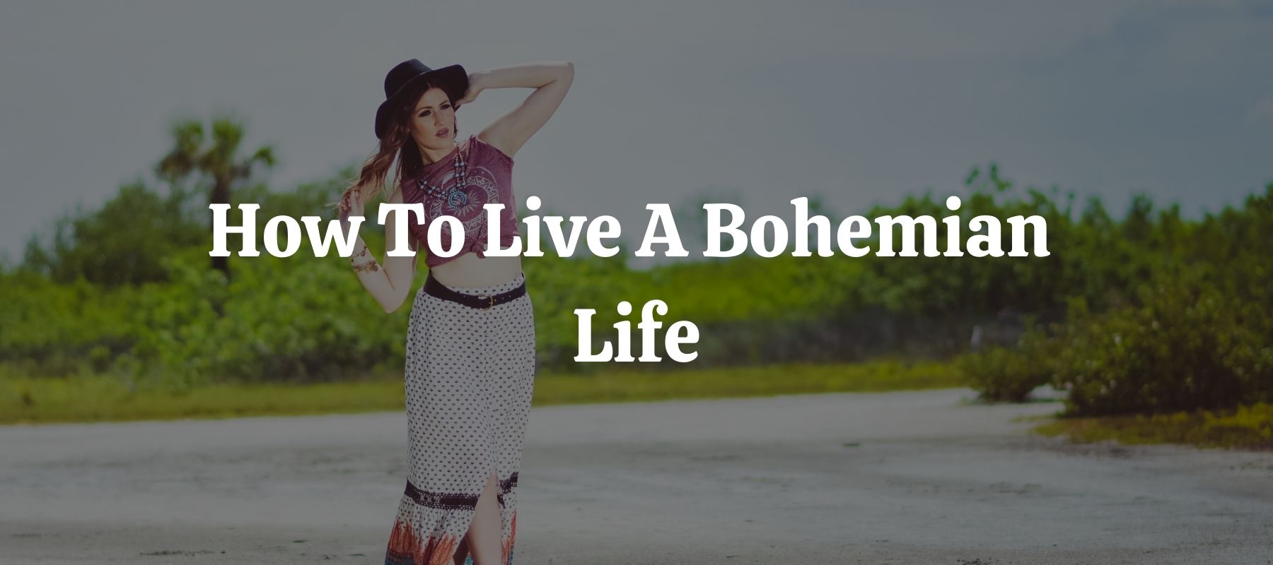 How To Live A Bohemian Life