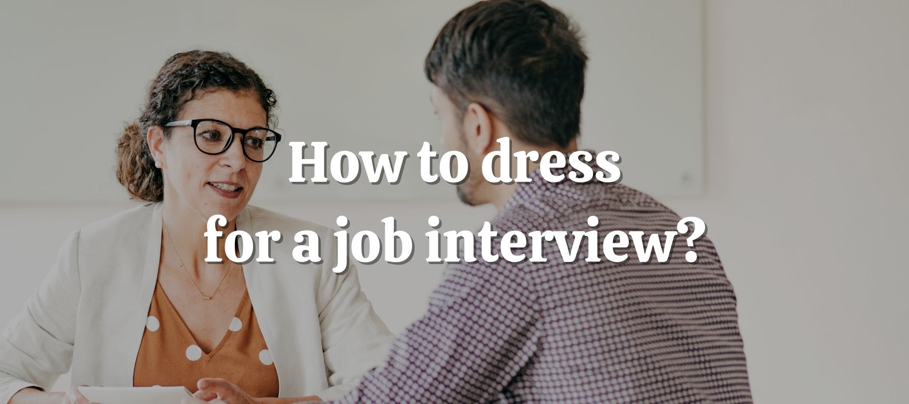 How to dress for a job interview?