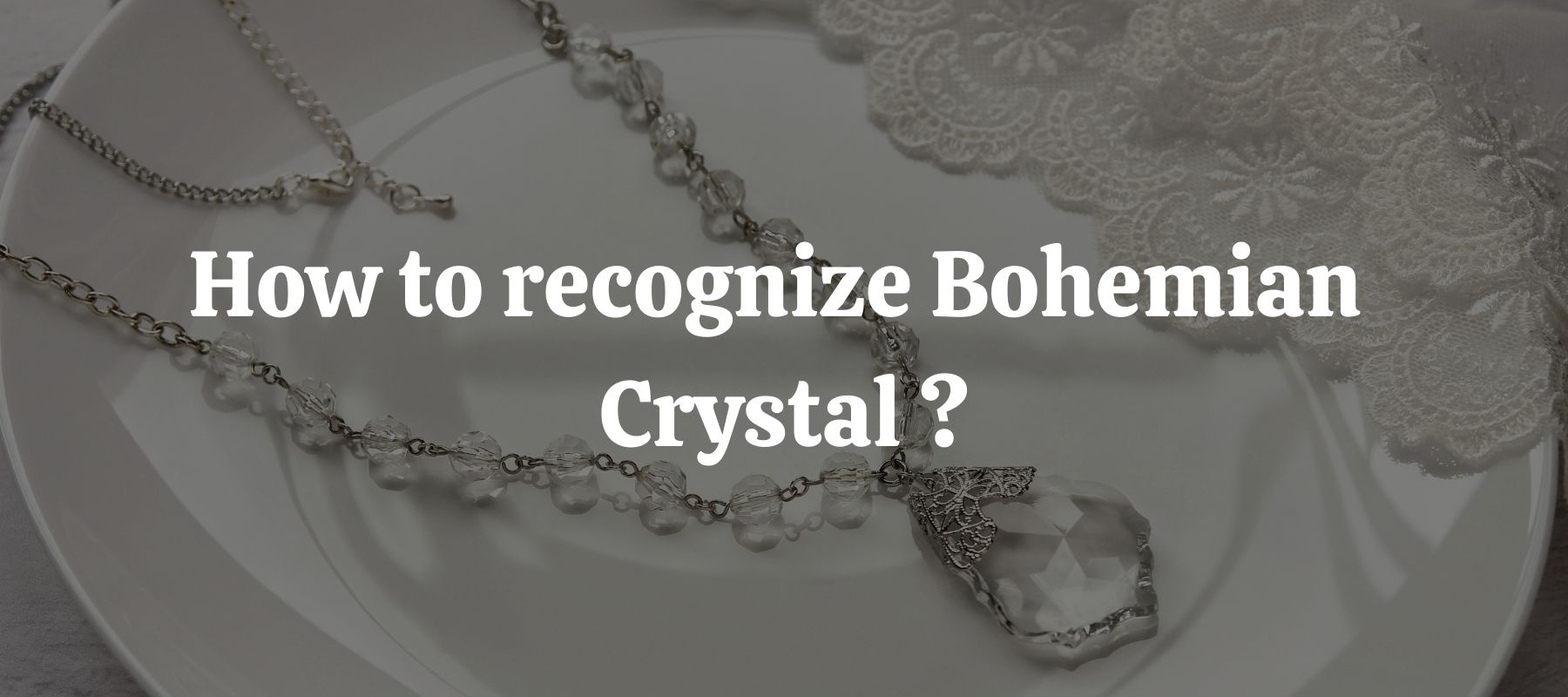 How to recognize Bohemian Crystal 