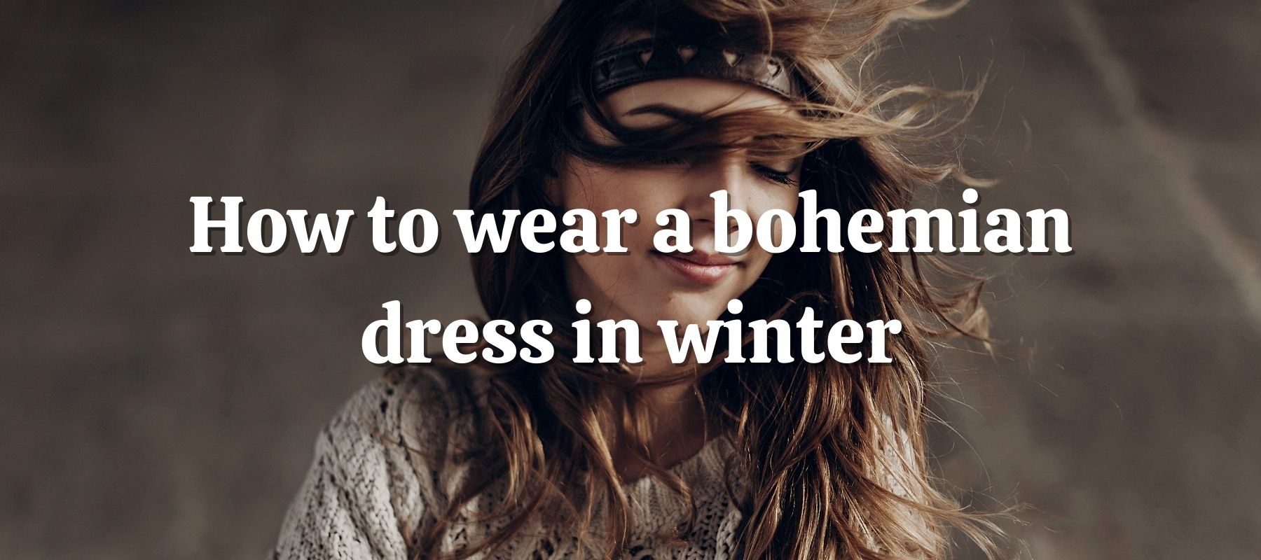 How to wear a bohemian dress in winter?