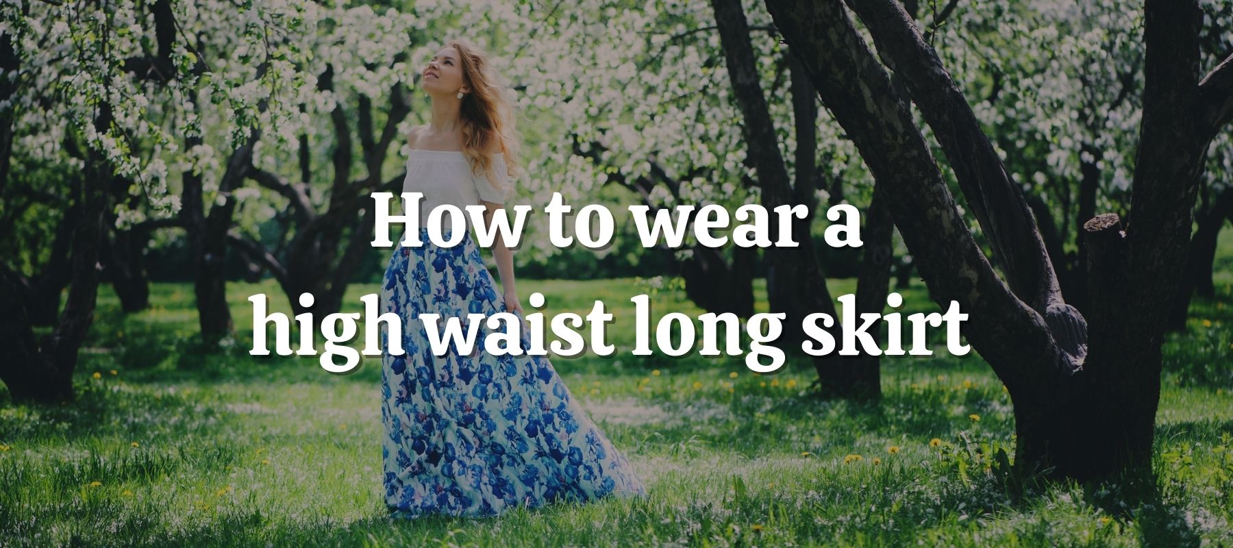 How to wear a high waist long skirt ?