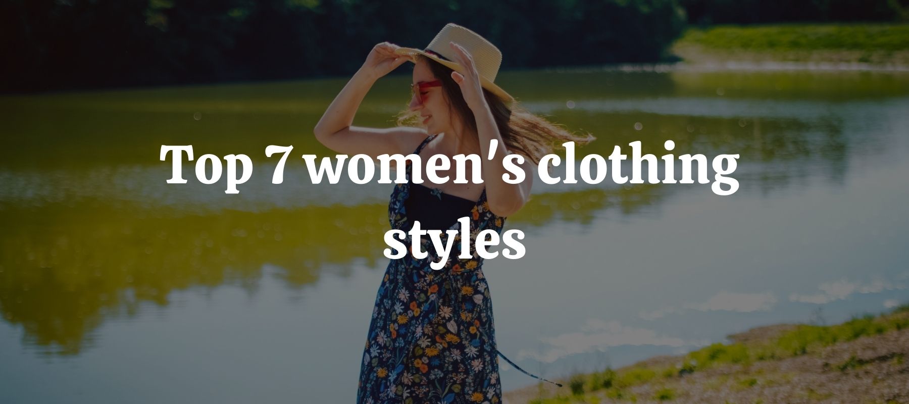 Top 7 women's clothing styles